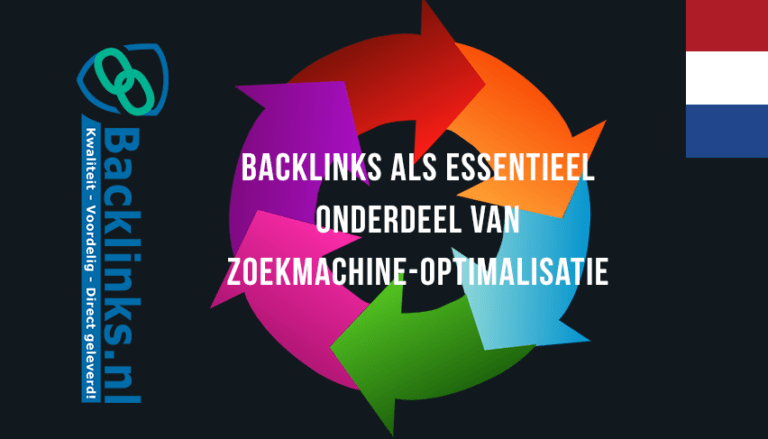 Backlinks als essentieel onderdeel van zoekmachine-optimalisatie